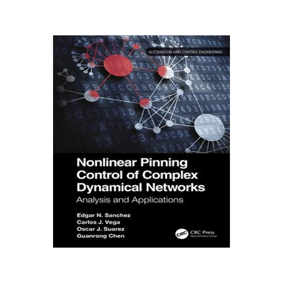[预订]Nonlinear Pinning Control of Complex Dynamical Networks: Analysis and Applications 9781032020938