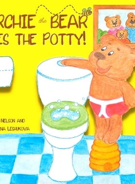 预订 Archie the Bear Uses the Potty: Toilet Training For Toddlers Cute Step by Step Rhyming Storyline Including Beautifu