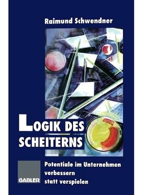 预订 Logik des Scheiterns: Potentiale im Unternehmen verbessern statt verspielen: 9783663059547