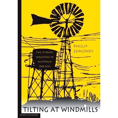 预订 Tilting at Windmills: the literary magazine in Australia, 1968-2012: 9781925261042
