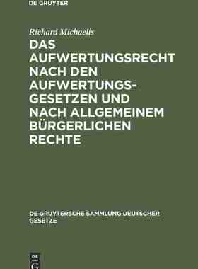 【预订】Das Aufwertungsrecht nach den Aufwertungsgesetzen und nach allgemein 9783111256139