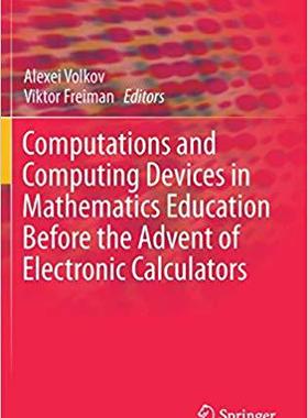 【预售】Computations and Computing Devices in Mathematics Education Before the Advent of Electronic Calculators
