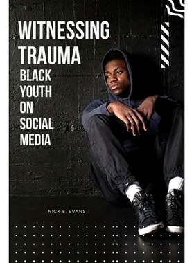 预订 Witnessing Trauma Black Youth on Social Media: 9783787108220