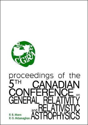 【预订】GENERAL RELATIVITY AND RELATIVISTIC ASTROPHYSICS - PROCEEDINGS OF THE 5TH CANADIAN CONFERENCE