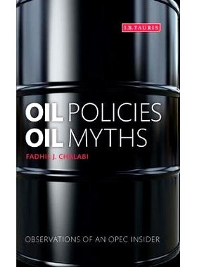 预订 Oil Policies, Oil Myths: Observations of an OPEC Insider 石油政策与神话: 欧佩克知情者观察: 9781848855083