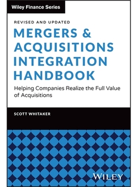 预订 Mergers & Acquisitions Integration Handbook: Helping Companies Realize The Full Value Of Acquisitions, Revised And
