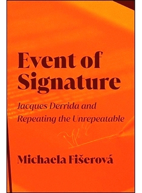 预订 Event of Signature: Jacques Derrida and Repeating the Unrepeatable: 9781438489735