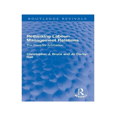 [预订]Rethinking Labour-Management Relations: The Case for Arbitration 9780367686208