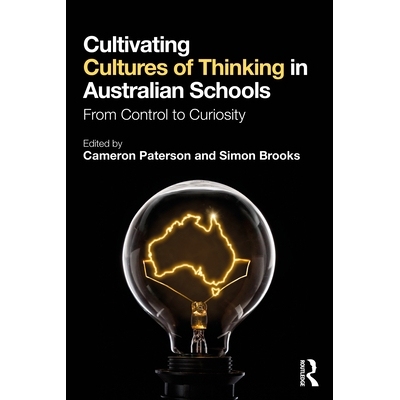 预订 Cultivating Cultures of Thinking in Australian Schools: From Control to Curiosity: 9781032892030