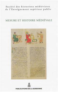[预订]Mesure et histoire médiévale : XLIIIe Congrès de la SHMESP, Tours, 31 mai-3 juin 2012. 9782859447564