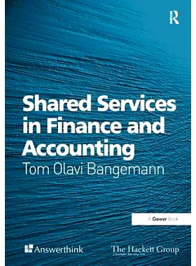 预订 Shared Services in Finance and Accounting 金融与财务中的共享服务: 9780566086076