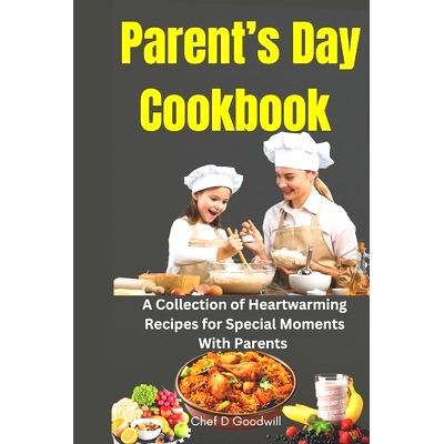 预订 Parent’s Day Cookbook: A Collection of Heartwarming Recipes for Special Moments With Parents: 9798333564986