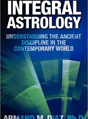 【预订】Integral Astrology: Understanding the Ancient Discipline in the Contemporary World