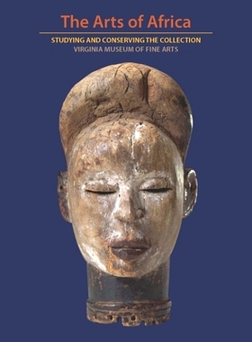预订 When Metaphor Becomes Material - Studying the Art of Africa at the Virginia Museum of Fine Arts: Studying and Conse