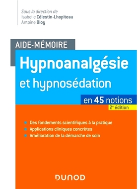 预订 Aide-mémoire - Hypnoanalgésie et hypnosédation - 2e éd. - en 43 notions 备忘单 - 催眠镇痛和催眠镇静 - *版。