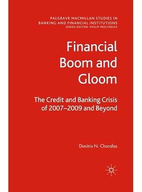 预订 Financial Boom and Gloom: The Credit and Banking Crisis of 2007–2009 and Beyond: 9781349367634
