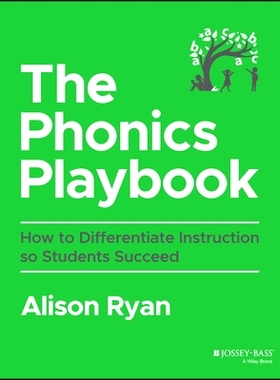 The Phonics Playbook: How to Differentiate Instruction So Students Succeed 语音教学法行动手册：如何区分教学使学生成功: