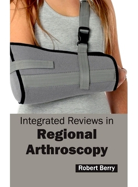 预订 Integrated Reviews in Regional Arthroscopy 区域性关节镜综合评价: 9781632412652