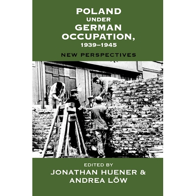 预订 Poland under German Occupation, 1939-1945: New Perspectives 德国占领下的波兰，1939-1945 年 新视角: 9781805392439