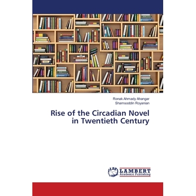 预订 Rise of the Circadian Novel in Twentieth Century: 9786202078788