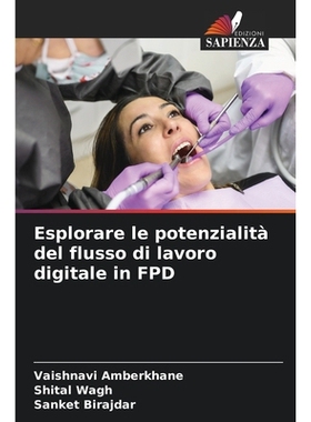 预订 Esplorare le potenzialità del flusso di lavoro digitale in FPD: DE: 9786209086946