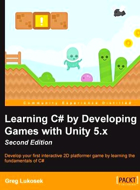预订 Learning C# by Developing Games with Unity 5.x 通过发展与统一5游戏学习C # X -*版。: 9781785287596