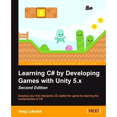 预订 Learning C# by Developing Games with Unity 5.x 通过发展与统一5游戏学习C # X -*版。: 9781785287596
