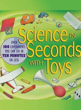 预订 Science In Seconds With Toys: Over 100 Experiments You Can Do In Ten Minutes Or Less 用玩具秒学科学：在10分钟或更短