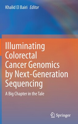 【预订】Illuminating Colorectal Cancer Genomics by Next-Generation Sequencing