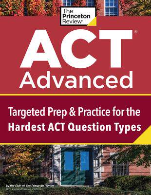 [预订]ACT Advanced: Targeted Prep & Practice for the Hardest ACT Question Types 9780525571698