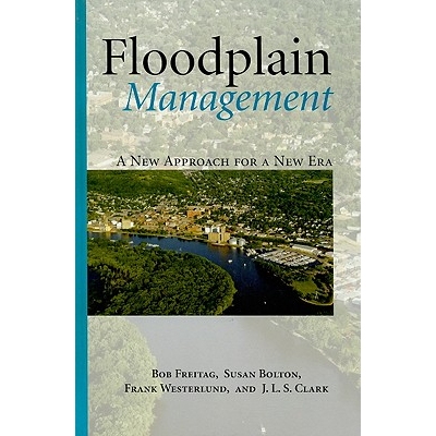 预订 Floodplain Management: A New Approach for a New Era 洪泛区管理: 一个新时代的新方法: 9781597266345