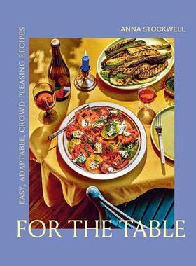 [预订]For the Table: Easy, Adaptable, Crowd-Pleasing Recipes 9781419751448