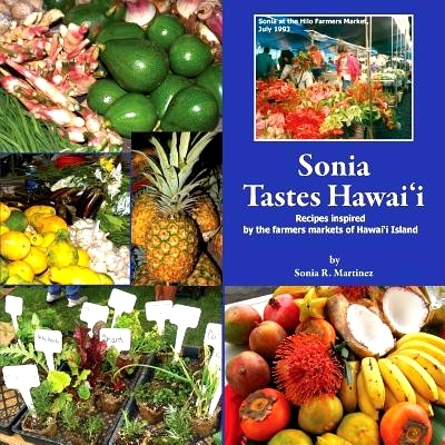 预订 Sonia Tastes Hawai’i: Recipes inspired by the farmers markets of Hawai’i Island: 9781941635100