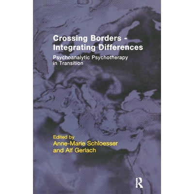 预订 Crossing Borders - Integrating Differences: Psychoanalytic Psychotherapy in Transition: 9780367324001