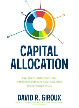 预订 Capital Allocation: Principles, Strategies, and Processes for Creating Long-Term Shareholder Value: 9781264270064