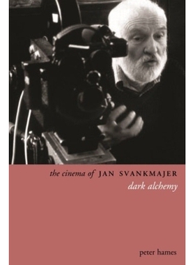 预订 The Cinema of Jan Svankmajer: Dark Alchemy, second edition: 9781905674459
