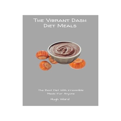 [预订]The Vibrant Dash Diet Meals: The Best Diet With Irresistible Meals For Anyone 9781803173061