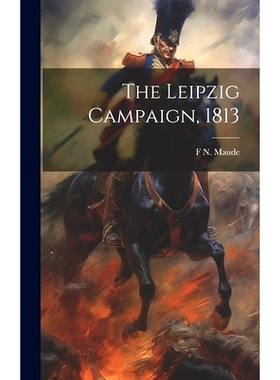 预订 The Leipzig Campaign, 1813: 9781019576694