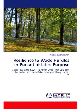 预订 Resilience to Wade Hurdles in Pursuit of Life’s Purpose: 9786208064884