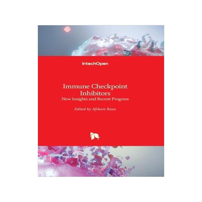 [预订]Immune Checkpoint Inhibitors - New Insights And Recent Progress 9781803565903