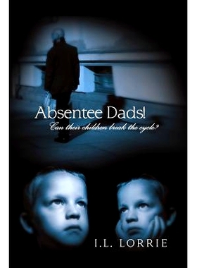 预订 Absentee Dads! - Can their children break the cycle?: 9781480912274