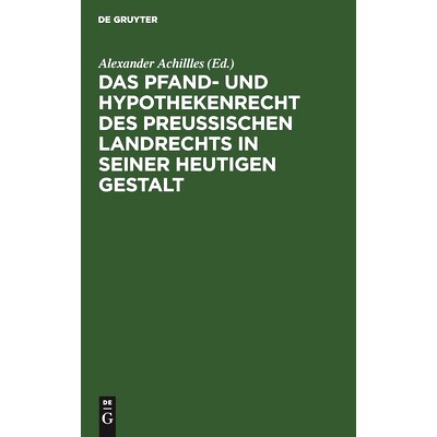 预订 Das Pfand- und Hypothekenrecht des Preußischen Landrechts in seiner heutigen Gestalt: 9783112510612