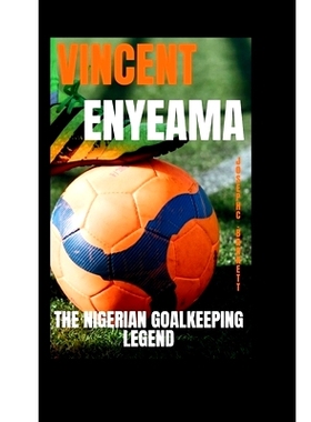 预订 Vincent Enyeama: The Nigerian Goalkeeping Legend: 9798333041197