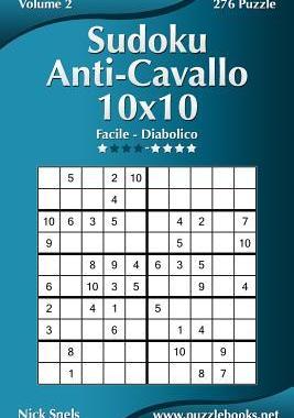 [预订]Sudoku Anti-Cavallo 10x10 - Da Facile a Diabolico - Volume 2 - 276 Puzzle 9781512090772