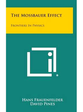 预订 The Mossbauer Effect: Frontiers in Physics: 9781258803537