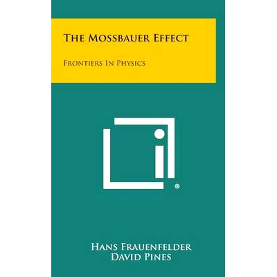 预订 The Mossbauer Effect: Frontiers in Physics: 9781258803537