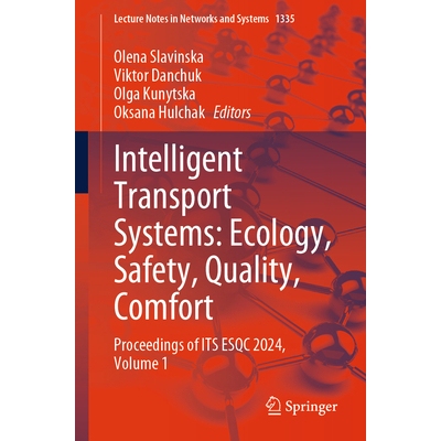 预订 Intelligent Transport Systems Ecology, Safety, Quality, Comfort: Proceedings of ITS ESQC 2024, Volume 1 “智能运输