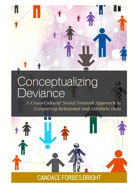 预订 Conceptualizing Deviance: A Cross-Cultural Social Network Approach to Comparing Relational and Attribute Data 异常