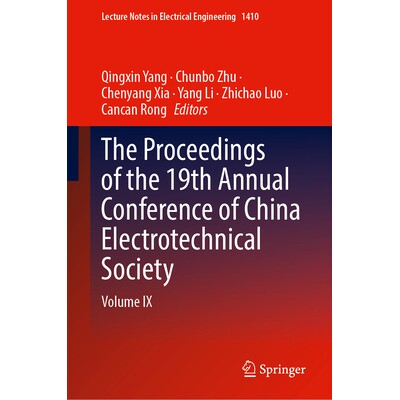 预订 The Proceedings of the 19th Annual Conference of China Electrotechnical Society Volume IX 第19届中国电工技术学会年
