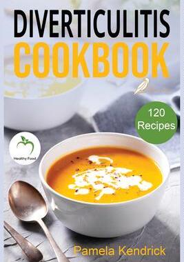 [预订]Diverticulitis Cookbook: 120 Quick, Easy & healthy Recipes to Enjoy Pain-Free Foods for the Proper T 9781915209252